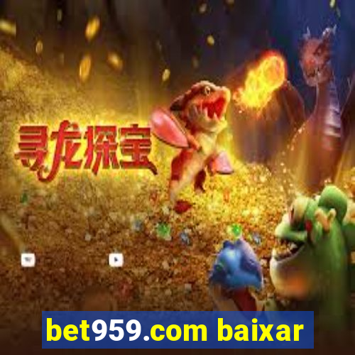 bet959.com baixar